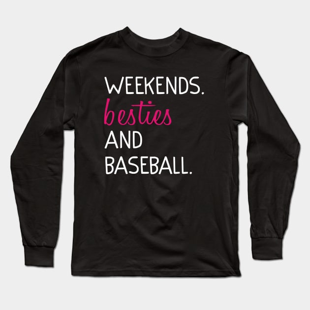 Weekends Besties and baseball Long Sleeve T-Shirt by Uniqueify